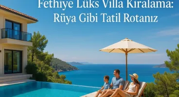 Fethiye Lüks Villa Kiralama ile Tatilde Konfor ve Şıklığın Adresi