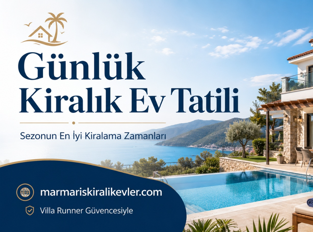 Günlük Kiralık Ev Tatili İle Güvenli, Konforlu ve Özgür Bir Tatil Planı